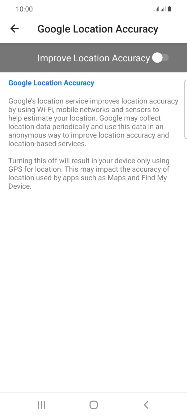 If you press the indicator next to 'Improve Location Accuracy' to turn on the function, your phone can find your exact position using the GPS satellites, the mobile network and nearby WiFi networks. Satellite-based GPS requires a clear view of the sky. If you press the indicator next to 'Improve Location Accuracy' to turn on the function, your phone can find your exact position using the GPS satellites, the mobile network and nearby WiFi networks. Satellite-based GPS requires a clear view of the sky.