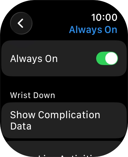 Press the indicator next to 'Always On' to turn the function on or off.