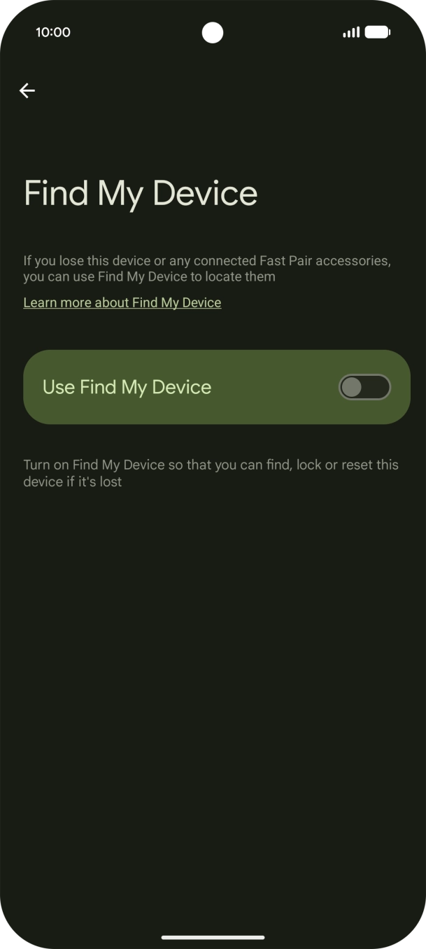 Press the indicator next to 'Use Find My Device' to turn on the function. Press the indicator next to 'Use Find My Device' to turn on the function.