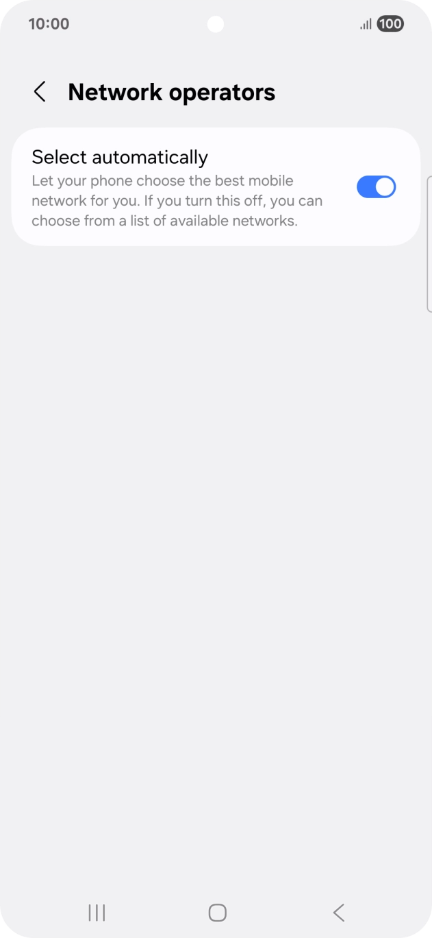 Press the indicator next to 'Select automatically' to turn off the function and wait while your phone searches for networks. Press the indicator next to 'Select automatically' to turn off the function and wait while your phone searches for networks.