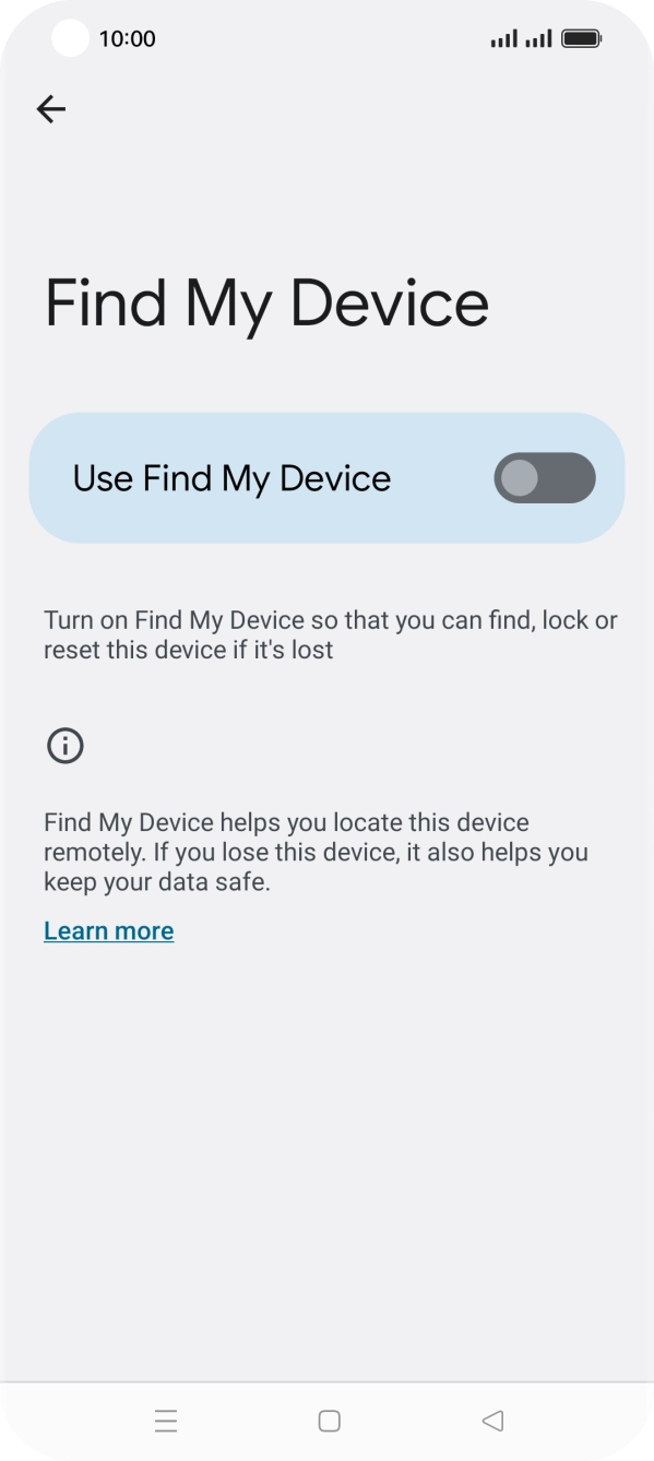 Press the indicator next to 'Use Find My Device' to turn on the function. Press the indicator next to 'Use Find My Device' to turn on the function.