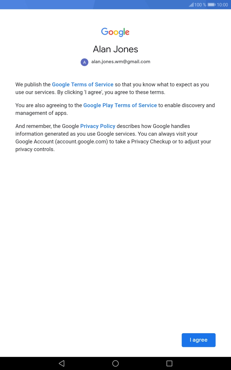 Press I agree and follow the instructions on the screen to select settings for your Google account.