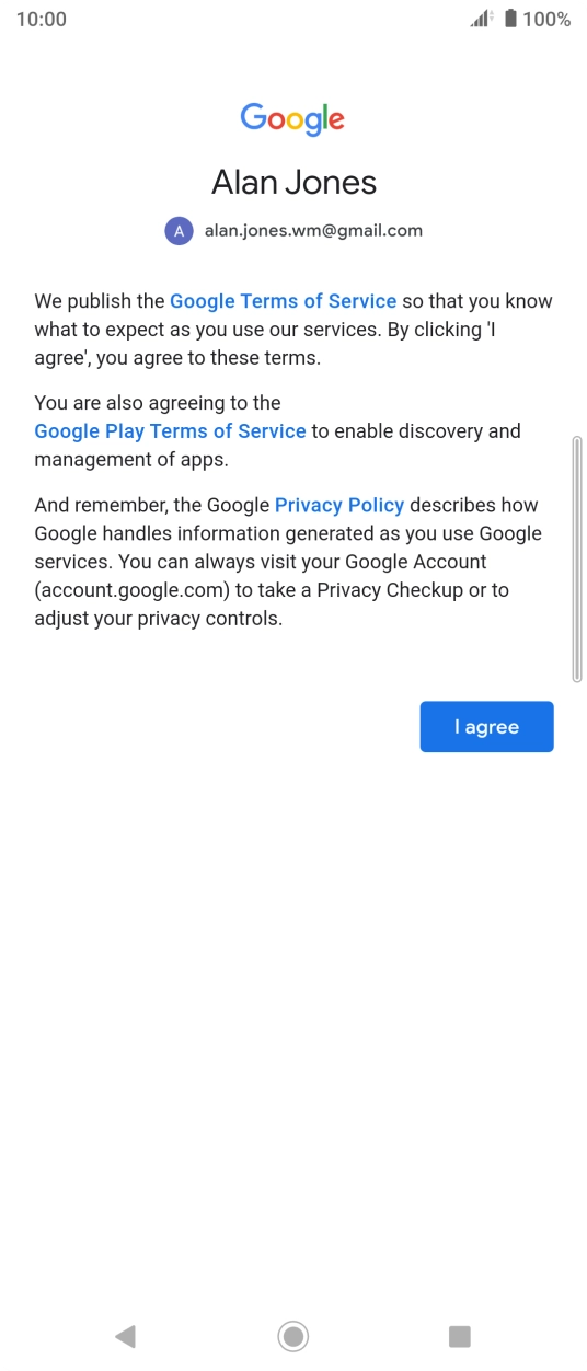 Press I agree and follow the instructions on the screen to select settings for your Google account.