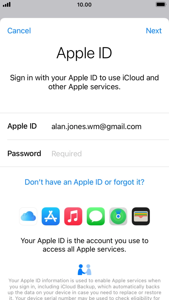 Press the field next to 'Password' and key in the password for your Apple ID. Press the field next to 'Password' and key in the password for your Apple ID.