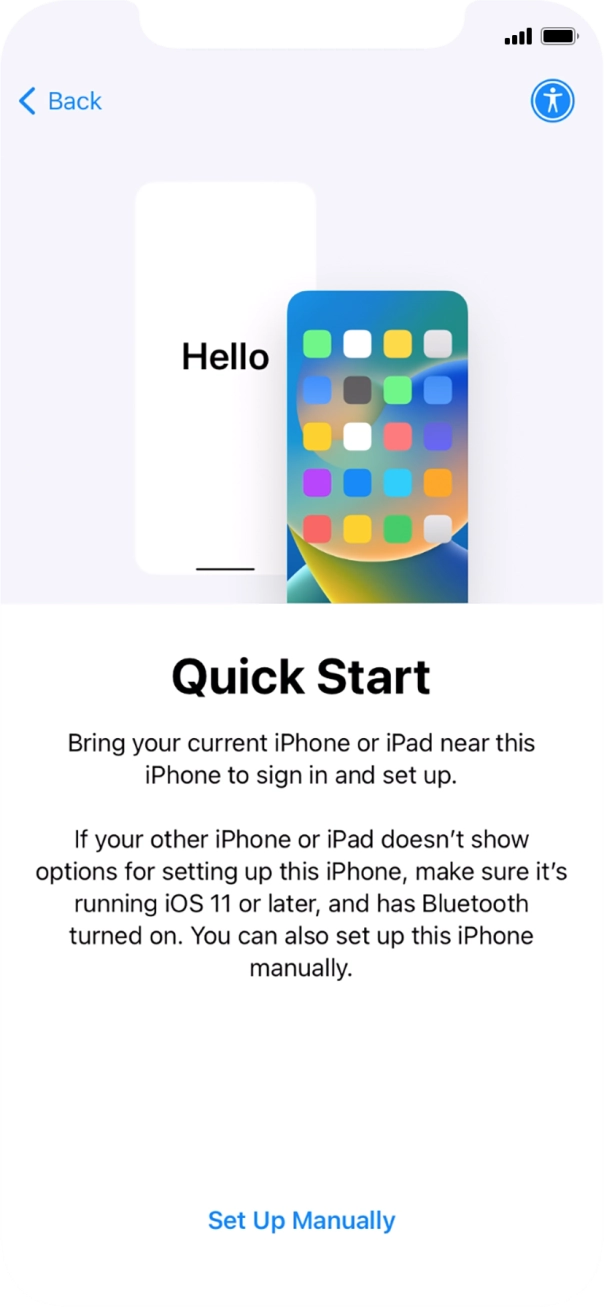 Follow the instructions on the screen to transfer content from another device running iOS 11 or later or press Set Up Manually. Follow the instructions on the screen to transfer content from another device running iOS 11 or later or press Set Up Manually.