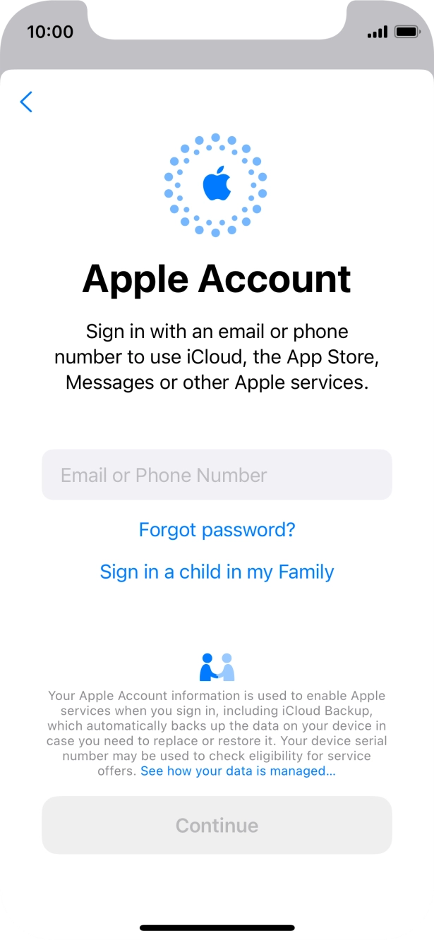 Press Email or Phone Number and key in the username for your Apple ID. Press Email or Phone Number and key in the username for your Apple ID.