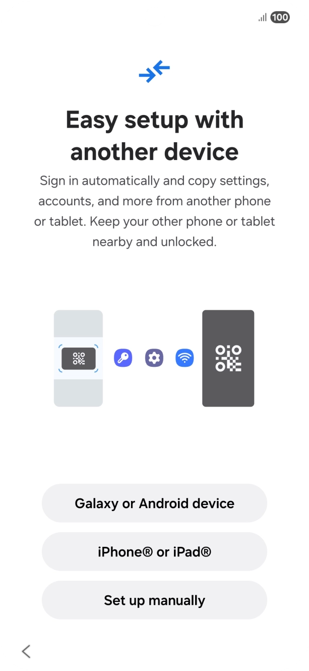 Press the required setting to transfer content from another device or press Set up manually.