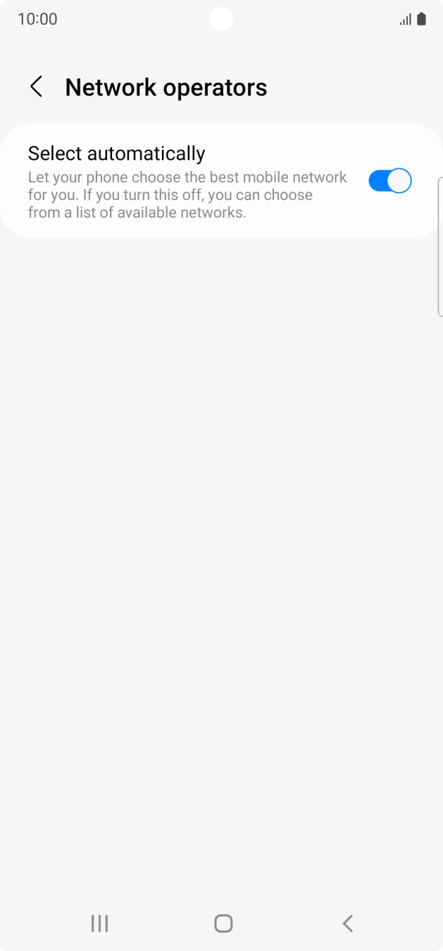 Press the indicator next to 'Select automatically' to turn off the function and wait while your phone searches for networks. Press the indicator next to 'Select automatically' to turn off the function and wait while your phone searches for networks.
