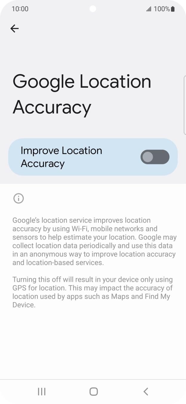 If you press the indicator next to 'Improve Location Accuracy' to turn on the function, your phone can find your exact position using the GPS satellites, the mobile network and nearby WiFi networks. Satellite-based GPS requires a clear view of the sky.