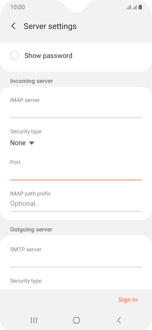 Press the field below 'SMTP server' and key in the name of your email provider's outgoing server. Press the field below 'SMTP server' and key in the name of your email provider's outgoing server.