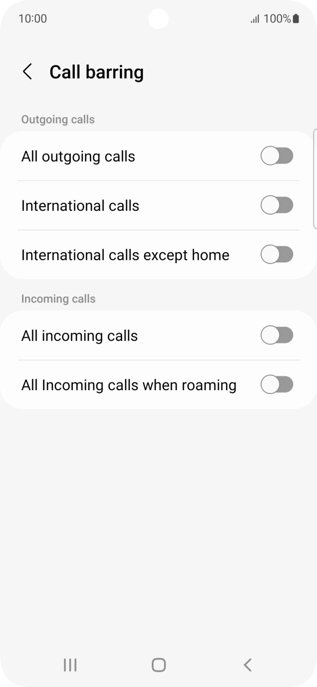 Press the indicator next to the required barring type to turn the function on or off. Press the indicator next to the required barring type to turn the function on or off.