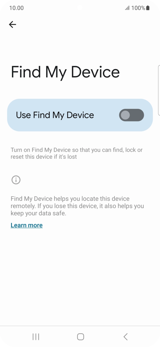 Press the indicator next to 'Use Find My Device' to turn on the function. Press the indicator next to 'Use Find My Device' to turn on the function.