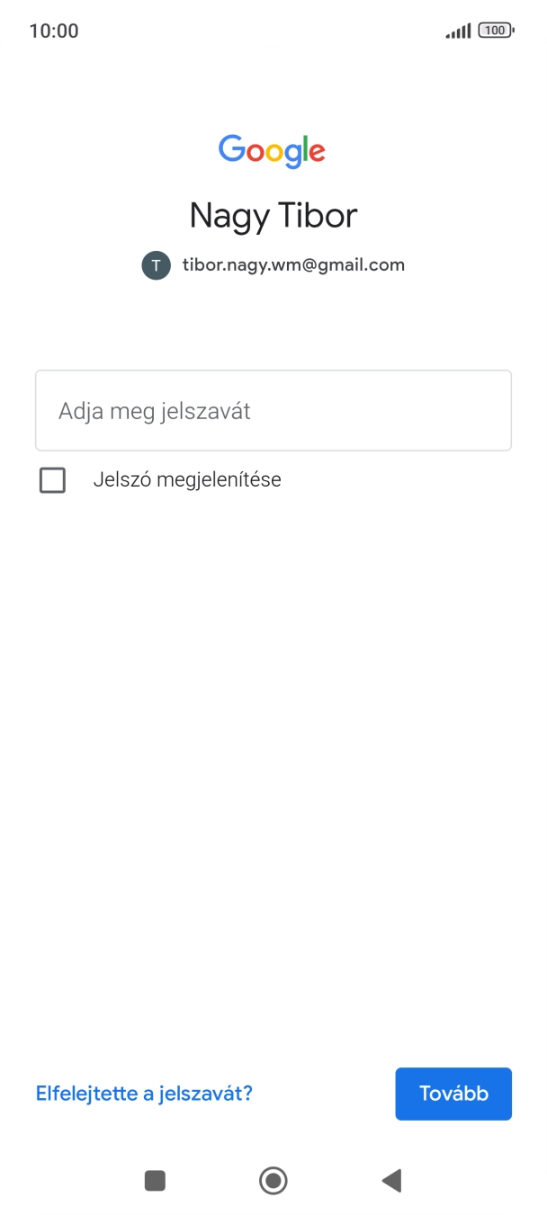 Válaszd az Adja meg jelszavát lehetőséget, és írd be a Google-fiókodhoz tartozó jelszót.