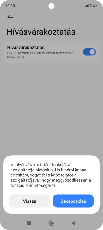 Ha bekapcsolod a funkciót, válaszd a Bekapcsolás lehetőséget.
