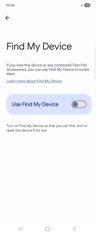 Press the indicator next to 'Use Find My Device' to turn on the function.