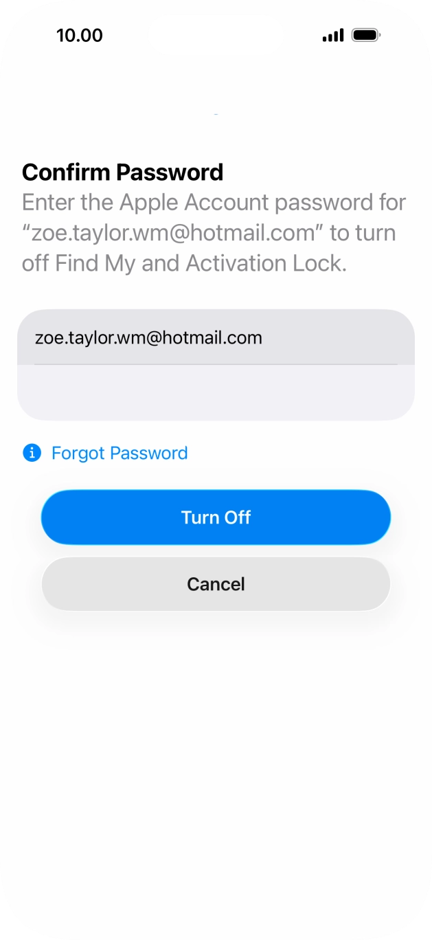 Key in the password for your Apple Account and press Turn Off. Wait a moment while the factory settings are restored. Follow the instructions on the screen to set up your phone and prepare it for use.