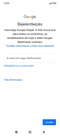 Amennyiben nincs Google-fiókod, válaszd a Fiók létrehozása lehetőséget, és kövesd a képernyőn megjelenő utasításokat egy új fiók létrehozásához.