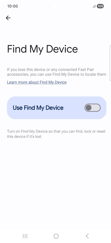 Press the indicator next to 'Use Find My Device' to turn on the function.