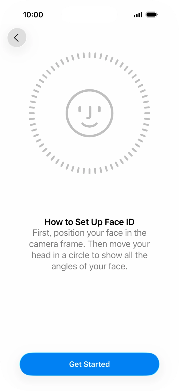 Press Get Started and follow the instructions on the screen to set up Face ID.