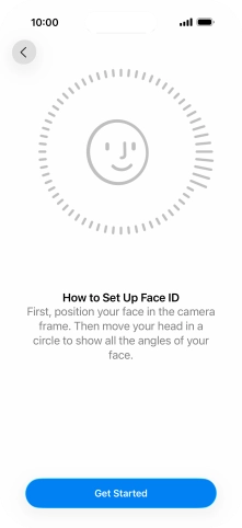 Press Get Started and follow the instructions on the screen to set up Face ID.