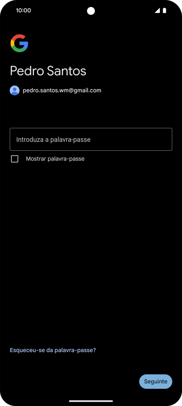 Prima Introduza a palavra-passe e introduza a password da sua conta Google.