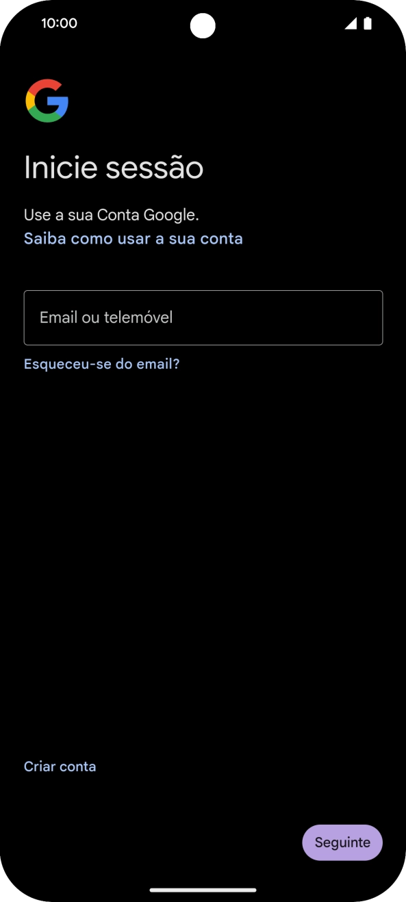 Se não tiver uma conta Google, prima Criar conta e siga as indicações no ecrã para criar uma conta.