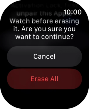 Press Erase All. Wait a moment while the factory settings are restored. Follow the instructions on the screen to set up your Apple Watch and prepare it for use.