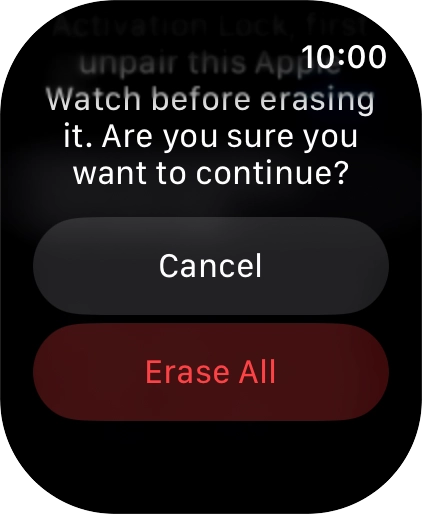 Press Erase All. Wait a moment while the factory settings are restored. Follow the instructions on the screen to set up your Apple Watch and prepare it for use.
