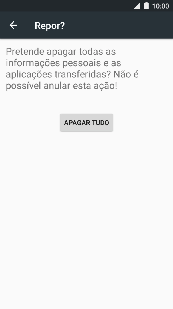 Prima APAGAR TUDO. Aguarde um momento enquanto o telefone restabelece as definições originais. 
Siga as indicações no ecrã para configurar o telefone de modo que este fique pronto a ser utilizado.