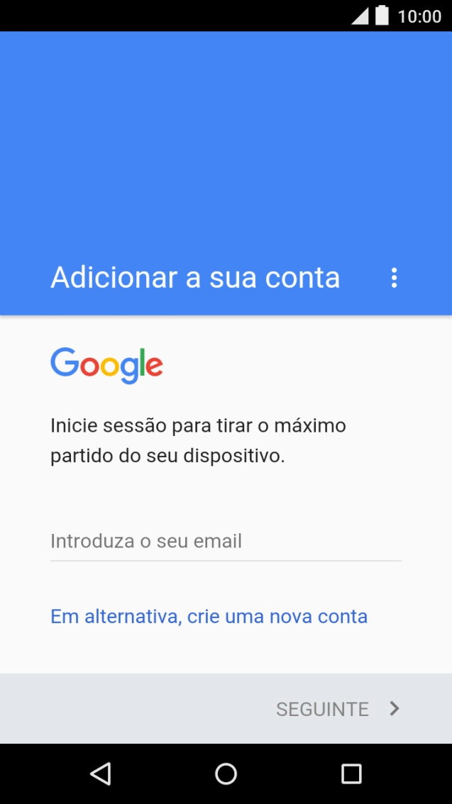 Se não tiver uma conta Google, prima Em alternativa, crie uma nova conta e siga as indicações no ecrã para criar uma conta.