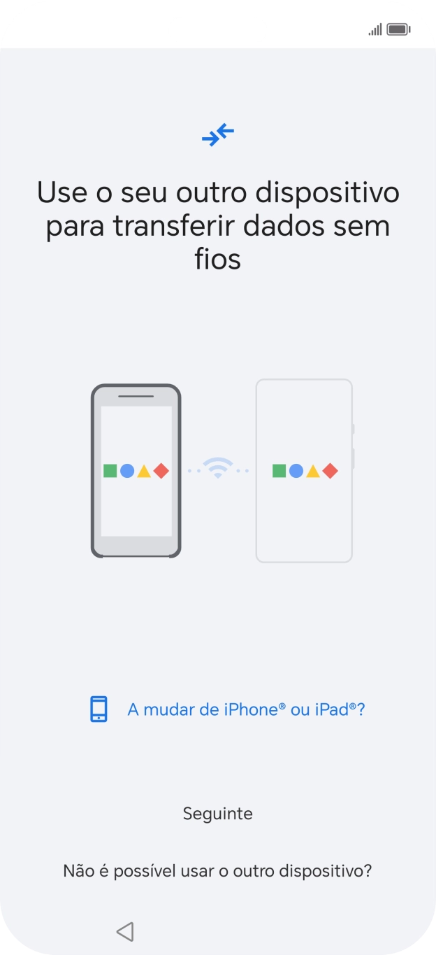 Siga as indicações no ecrã para transferir conteúdo de outro telefone e completar a ativação do telefone.