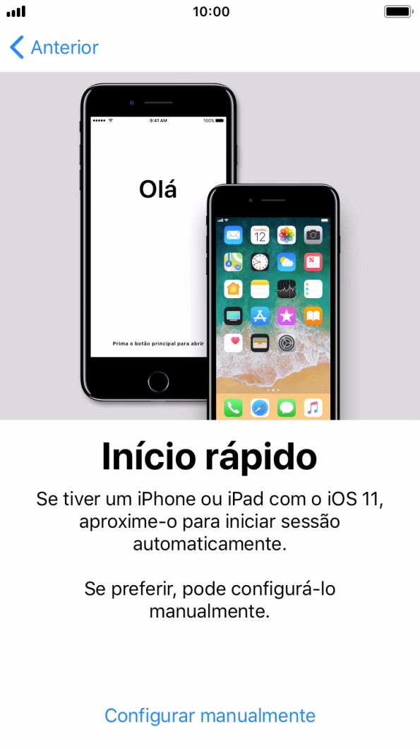 Siga as indicações no ecrã para transferir conteúdo de outro dispositivo com iOS11 ou prima Configurar manualmente.