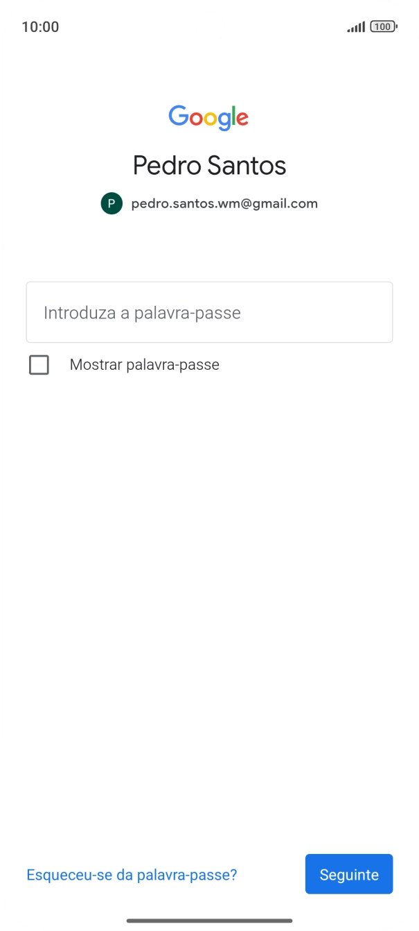 Prima Introduza a palavra-passe e introduza a password da sua conta Google.