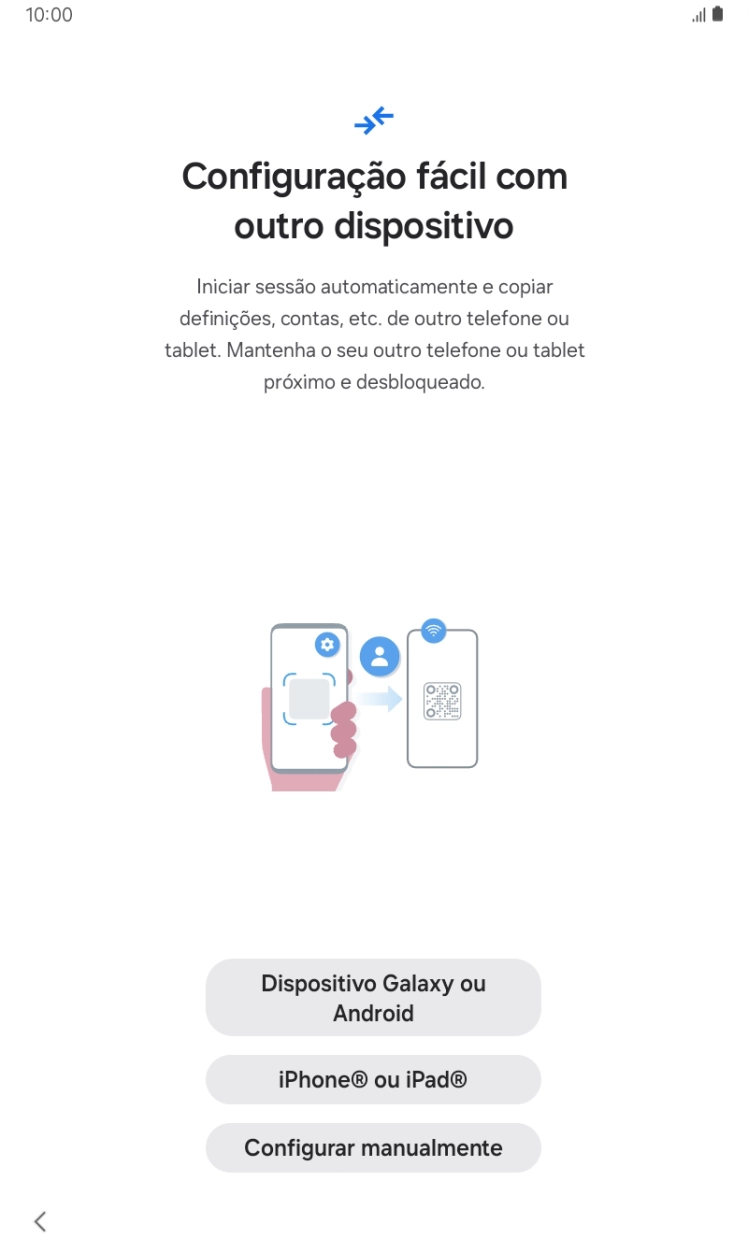 Prima a definição pretendida e siga as indicações no ecrã, para transferir conteúdo de outro dispositivo ou prima Configurar manualmente.