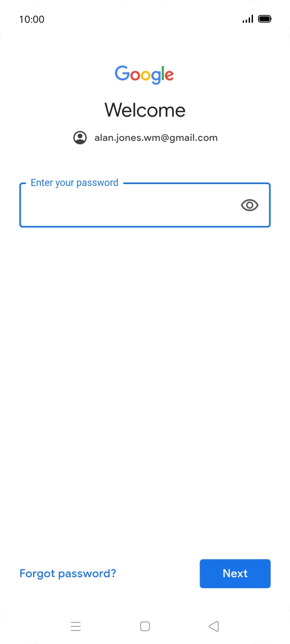 Press the field below 'Enter your password' and key in the password for your Google account.