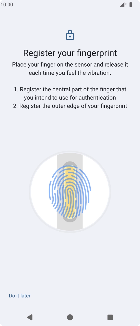 Follow the instructions on the screen to create the phone lock code using your fingerprint. Follow the instructions on the screen to create the phone lock code using your fingerprint.