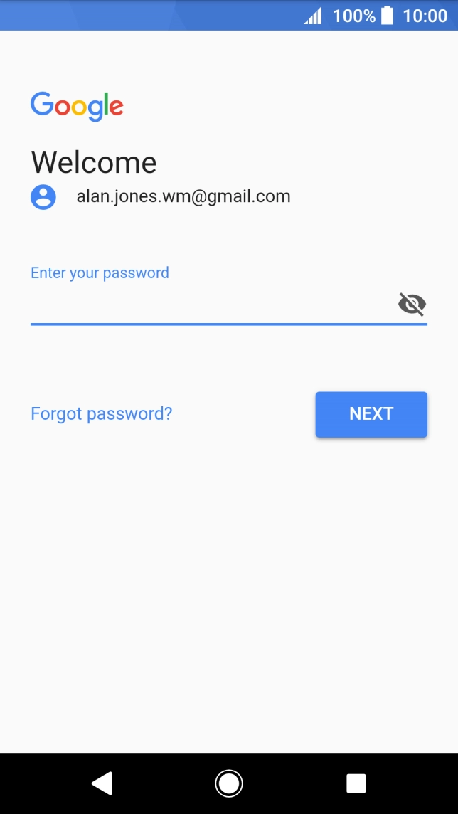Press the field below 'Enter your password' and key in the password for your Google account.