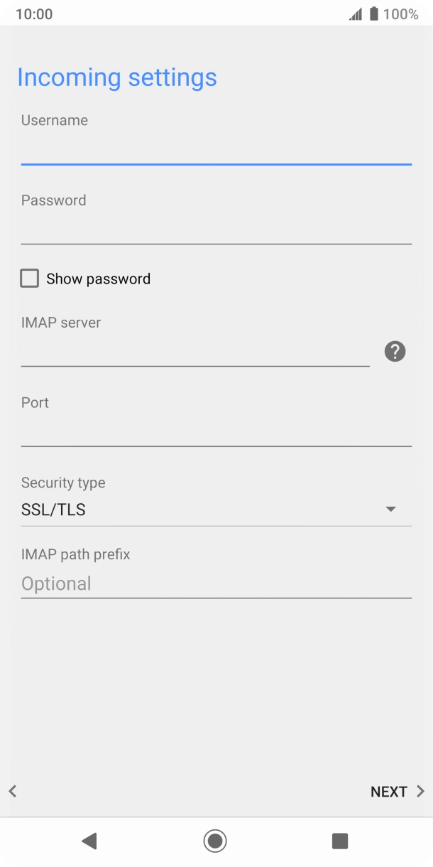 Press the field below 'IMAP server' and key in the name of your email provider's incoming server. Press the field below 'IMAP server' and key in the name of your email provider's incoming server.