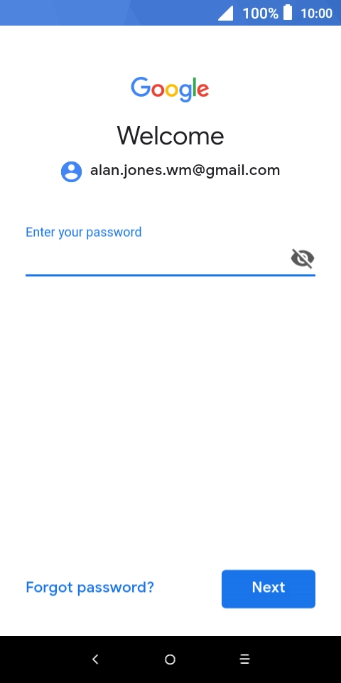 Press the field below 'Enter your password' and key in the password for your Google account.