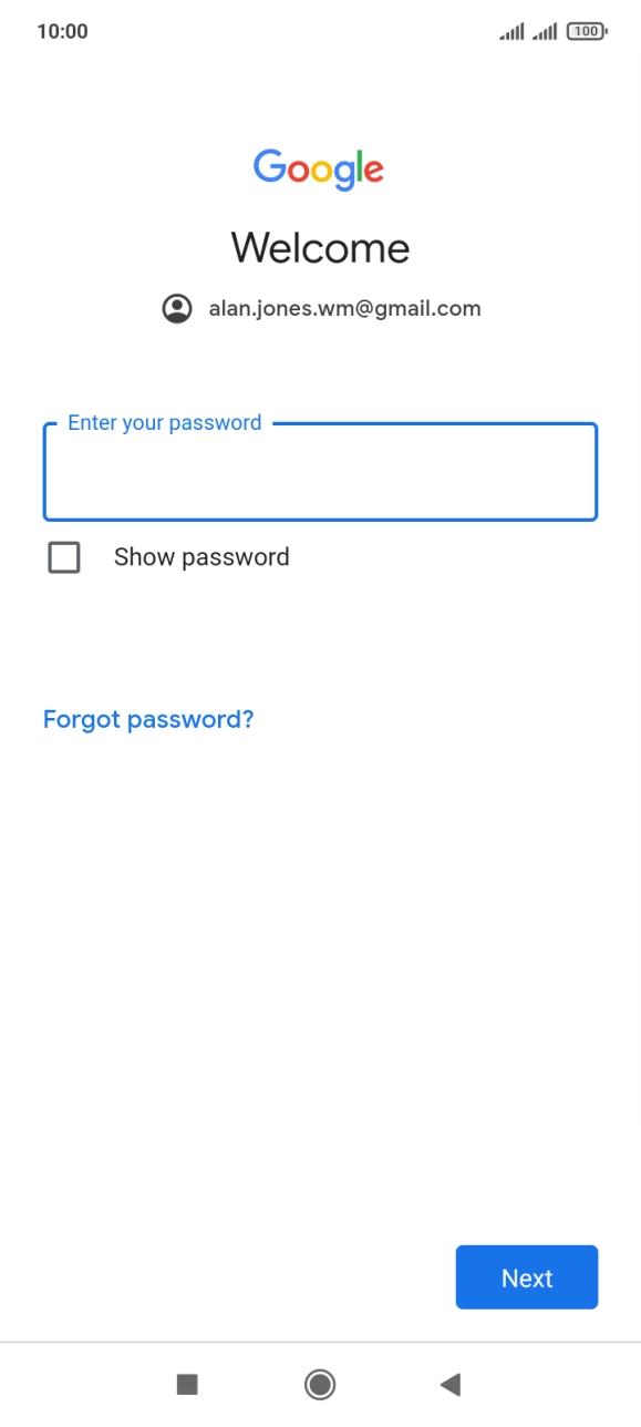Press the field below 'Enter your password' and key in the password for your Google account.