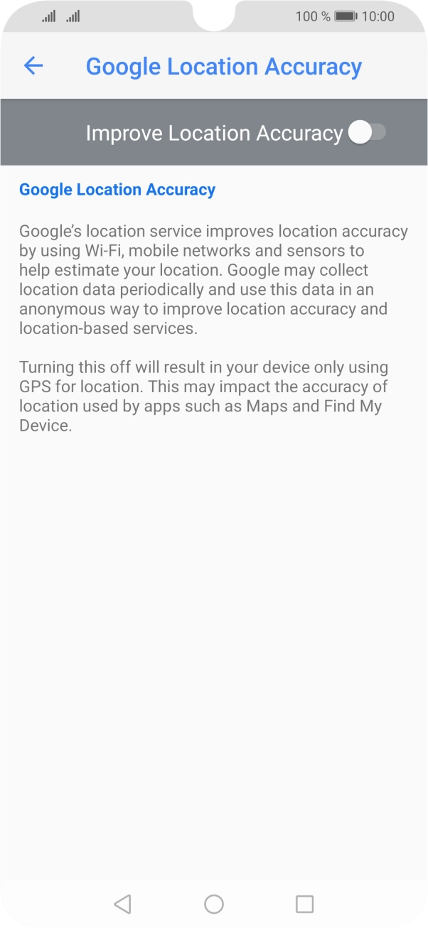 If you press the indicator next to 'Improve Location Accuracy' to turn on the function, your phone can find your exact position using the GPS satellites, the mobile network and nearby WiFi networks. Satellite-based GPS requires a clear view of the sky.