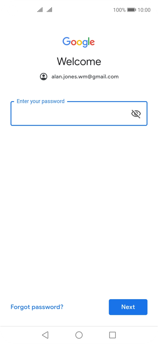 Press the field below 'Enter your password' and key in the password for your Google account.