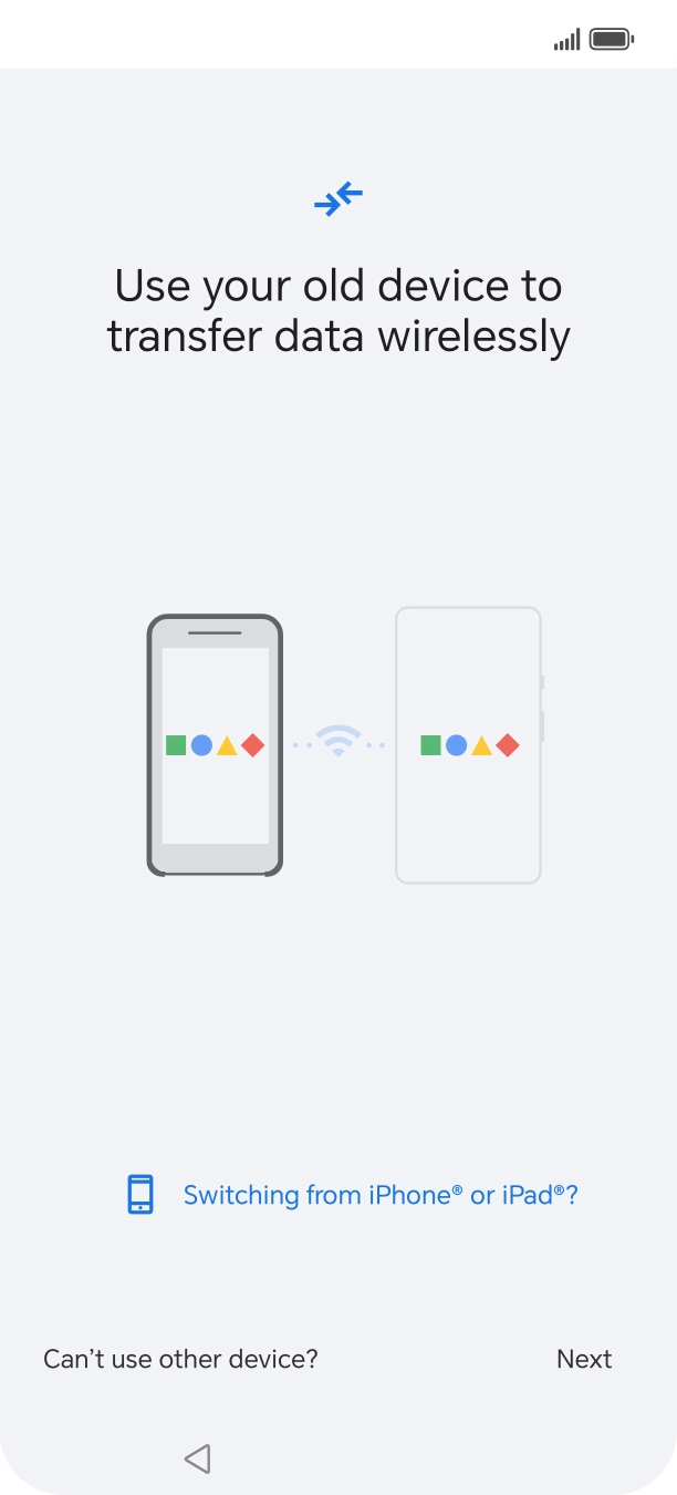 Follow the instructions on the screen to transfer the content from the other phone and finish the activation of your phone.