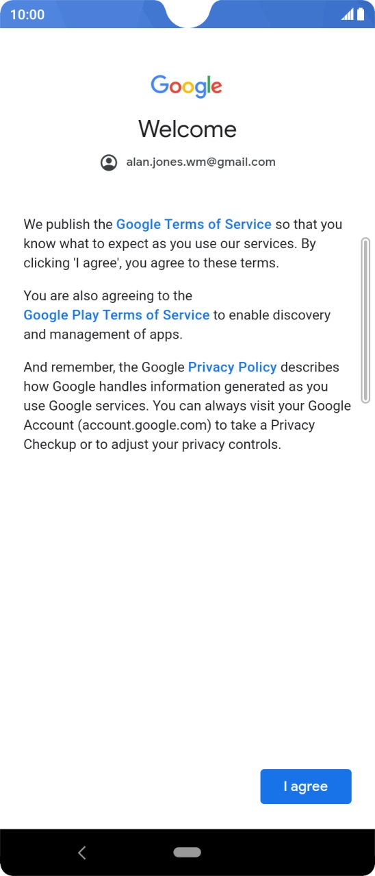 Press I agree and follow the instructions on the screen to select settings for your Google account.