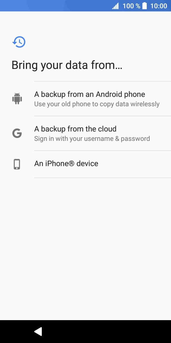 Select the required setting and follow the instructions on the screen to transfer the content from the other phone and finish the activation of your phone.