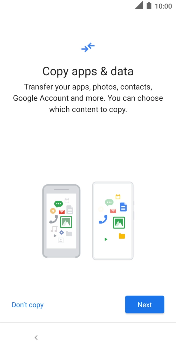 You can transfer the contents of another phone to your phone when it's activated for the first time and after a factory reset. When this screen is displayed, your phone is ready to transfer contents from another phone.