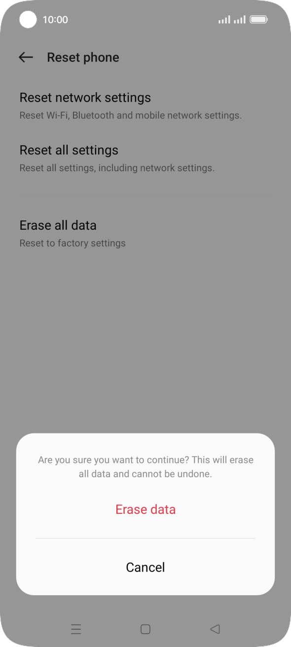 Press Erase data. Wait a moment while the factory default settings are restored. Follow the instructions on the screen to set up your phone and prepare it for use.