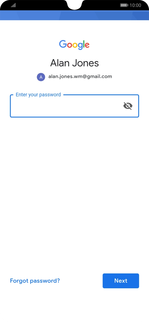 Press the field below 'Enter your password' and key in the password for your Google account.