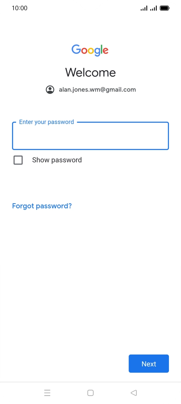 Press the field below 'Enter your password' and key in the password for your Google account.