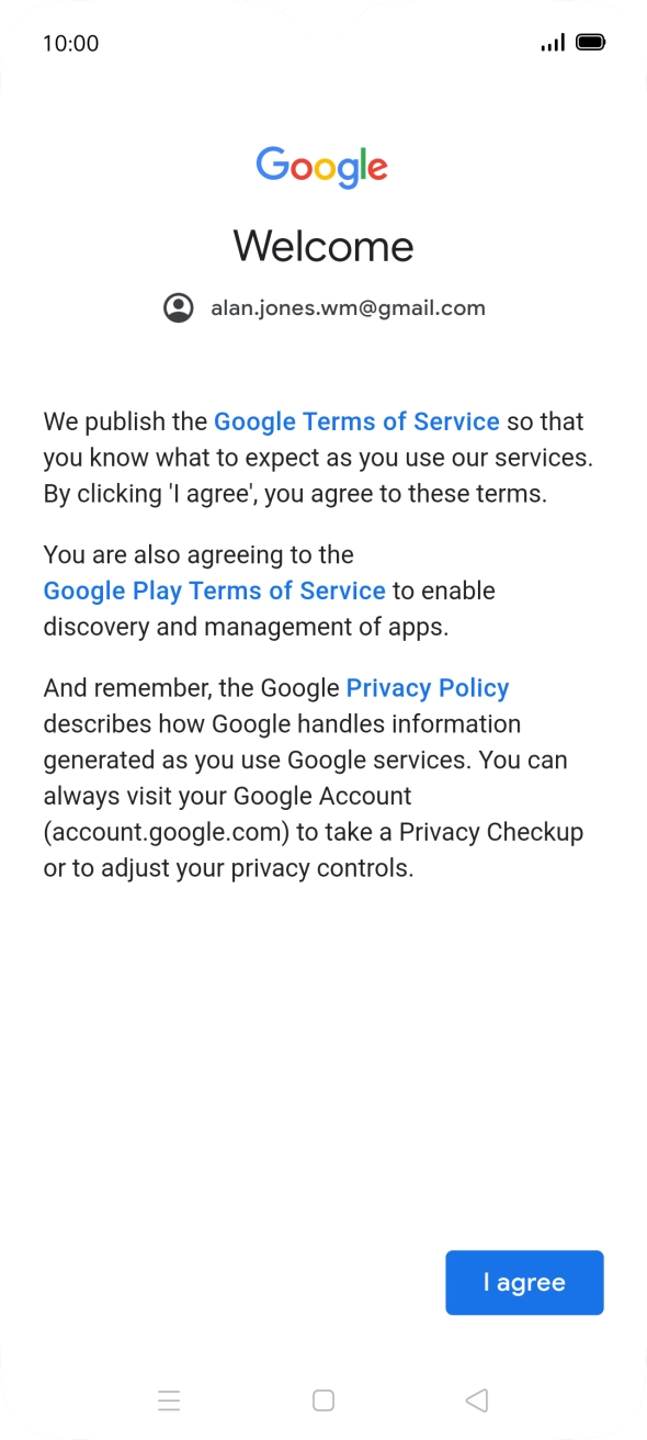 Press I agree and follow the instructions on the screen to select settings for your Google account.